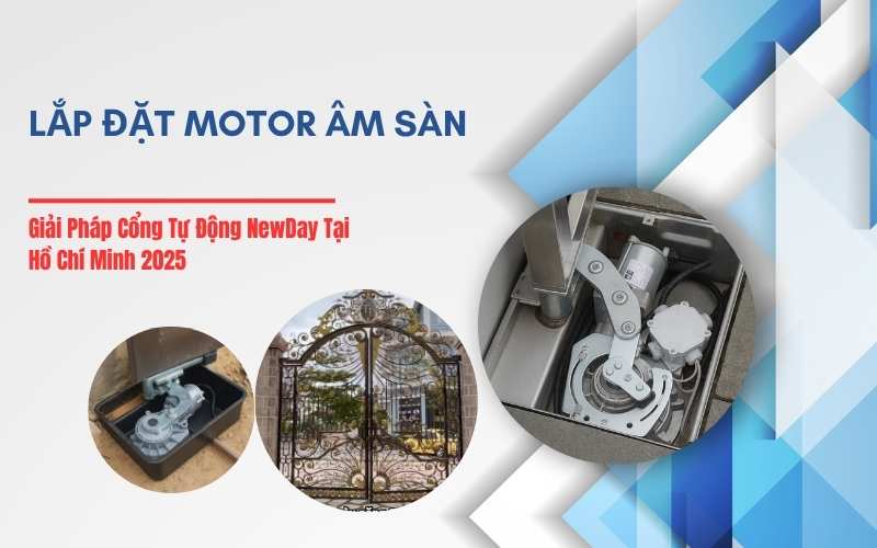Đơn vị lắp đặt motor âm sàn uy tín Hồ Chí Minh